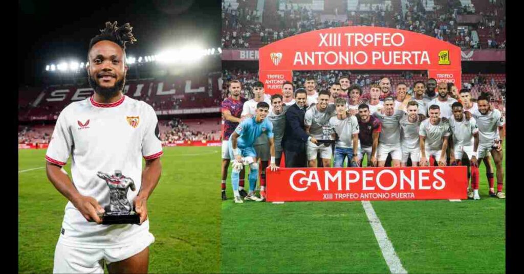 Chidera Ejuke Shines as Sevilla Clinch Antonio Puerta Trophy